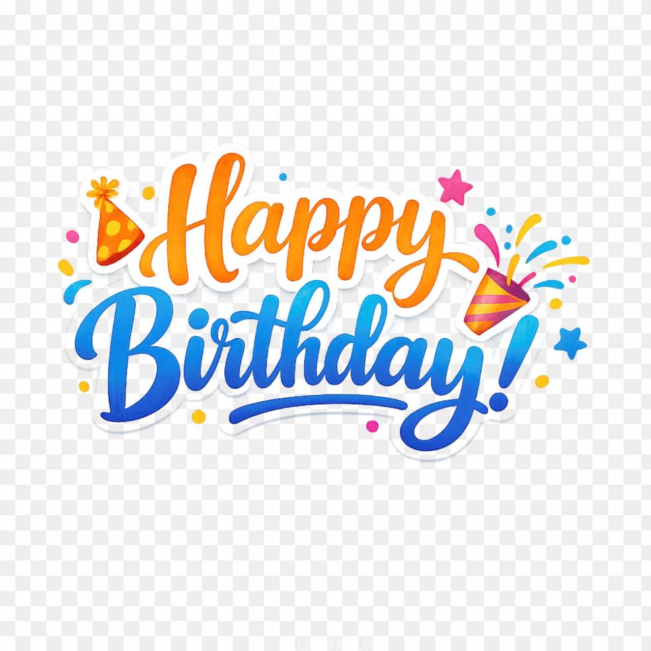 Happy Birthday PNG Sticker - Colorful Text with Hat & Confetti
